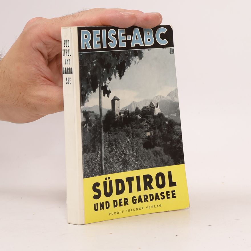 Dr. Eduard Widmoser Reise ABC. Südtirol und der Gardasee
