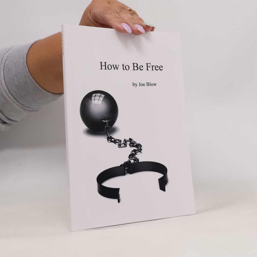 Joe Blow How to Be Free