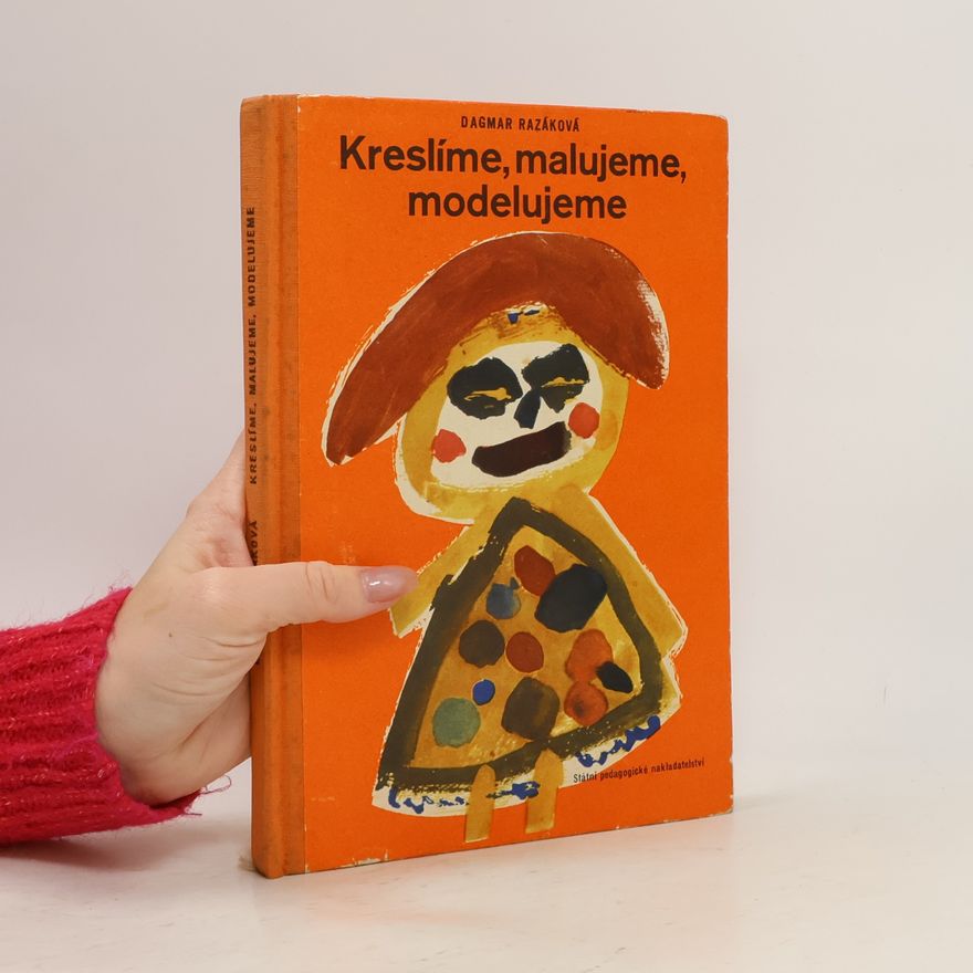 Dagmar Razáková Kreslíme, malujeme, modelujeme