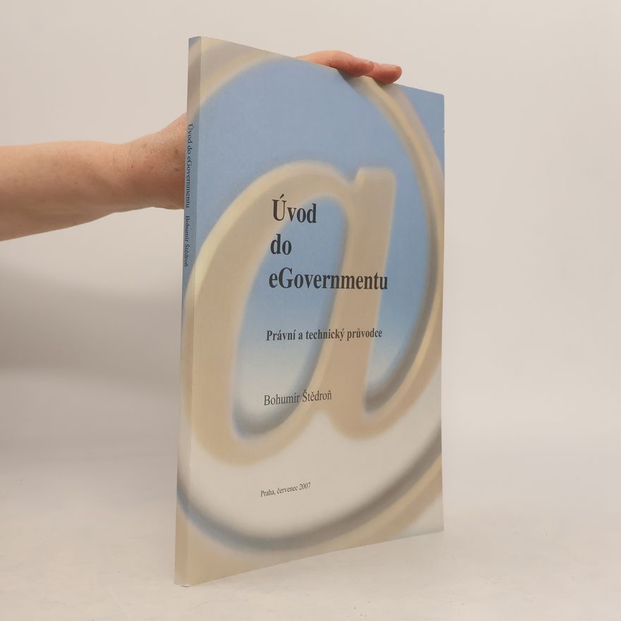 Bohumír Štědroň Úvod do eGovernmentu v České republice: Právní a technický průvodce