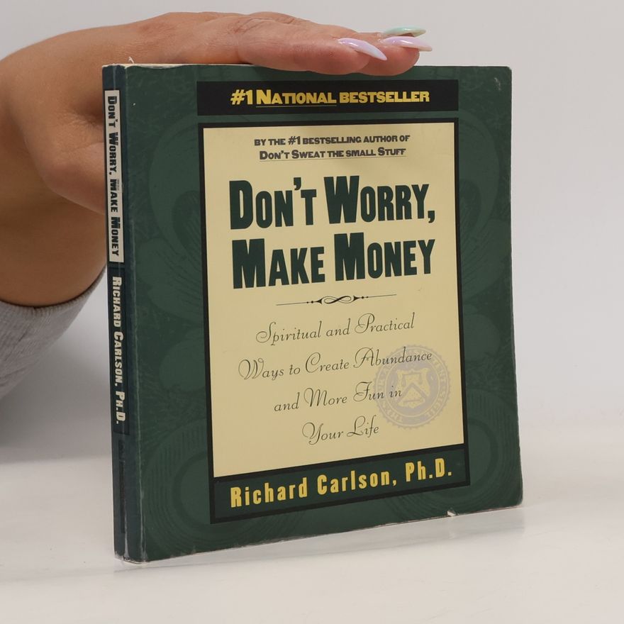 Richard Carlson Don't Worry, Make Money