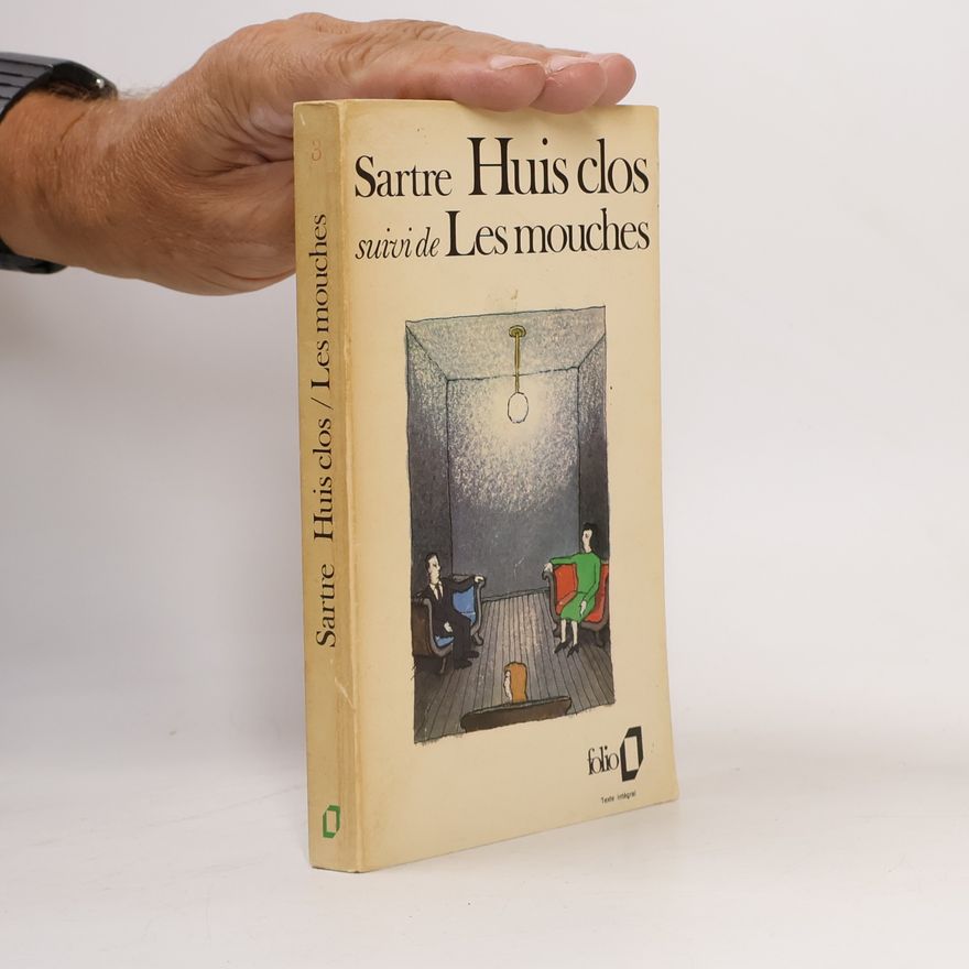 Jean-Paul Sartre Huis clos. Le mouches
