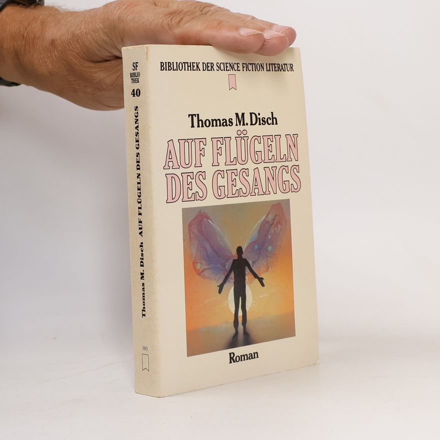 Thomas M. Disch Auf Flügeln des Gesangs