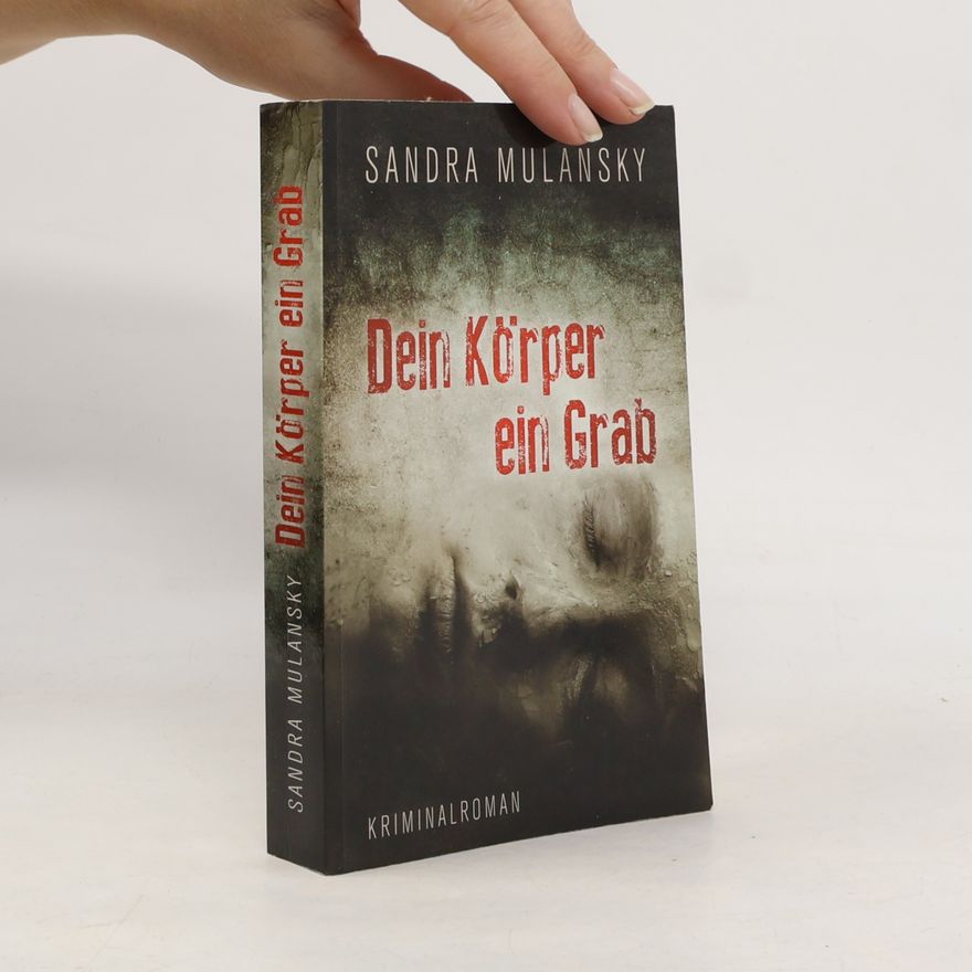 Sandra Mulansky Dein Körper ein Grab