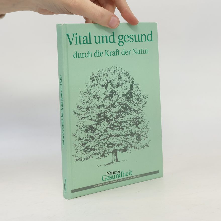 Various authors Vital und Gesund Durch die Kraft der Natur