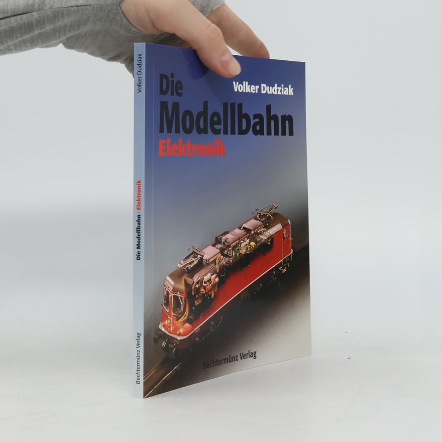 Volker Dudziak Die Modellbahn Elektronik