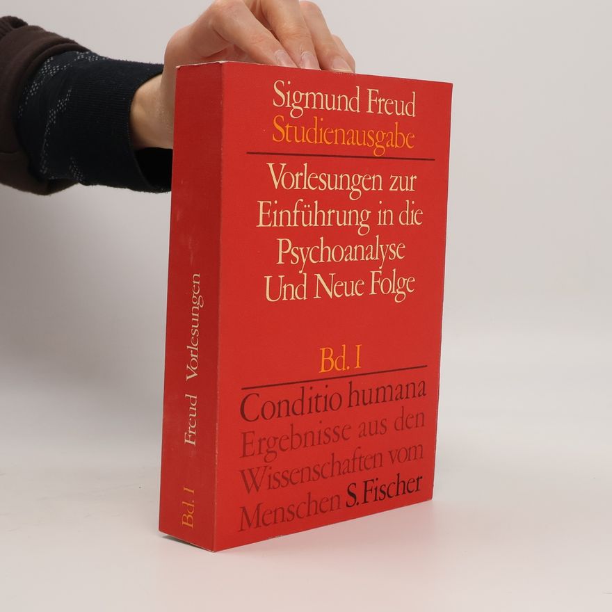 Sigmund Freud Vorlesungen zur Einführung in die Psychoanalyse und Neue Folge. Band 1