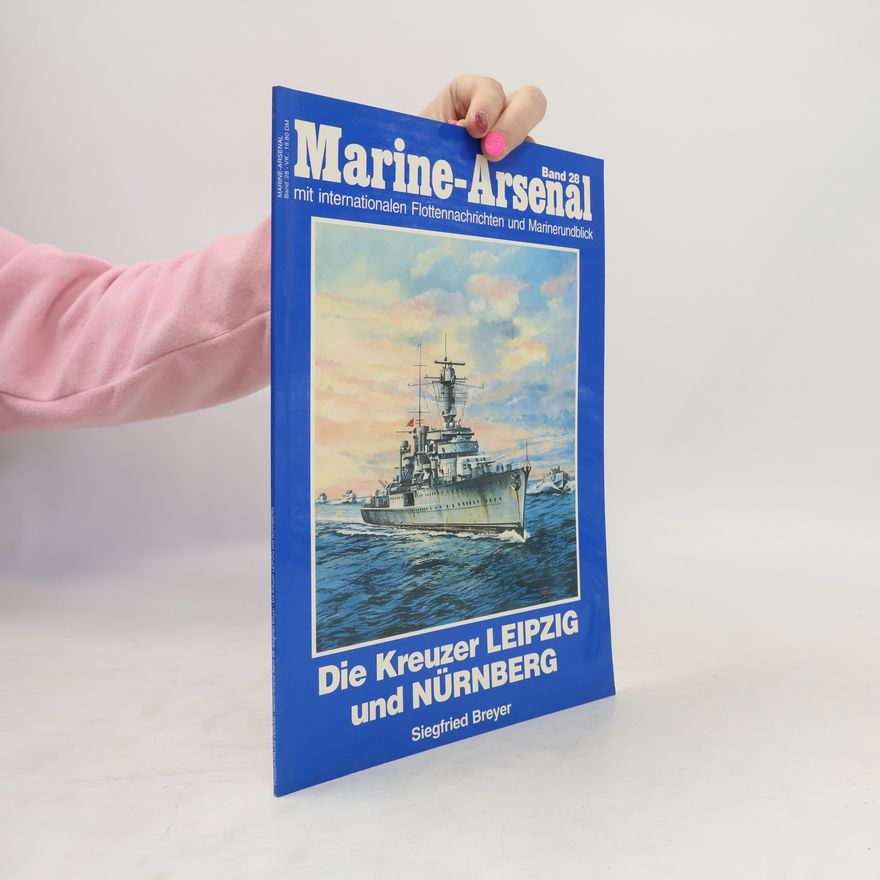 Siegfried Breyer Marine-Arsenal Band 28. Die Kreuzer Leipzig und Nürnberg
