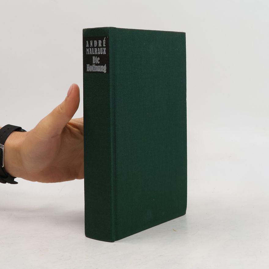 André Malraux Die Hoffnung