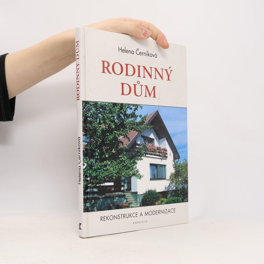 Helena Černíková Rodinný dům: rekonstrukce a modernizace