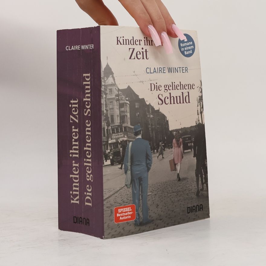 Claire Winter Kinder ihrer Zeit. Die geliehene Schuld