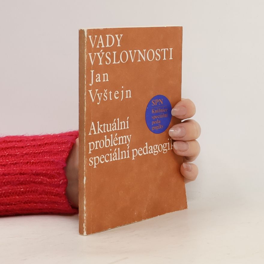 Jan Vyštejn Vady výslovnosti. Aktuální problémy speciální pedagogiky