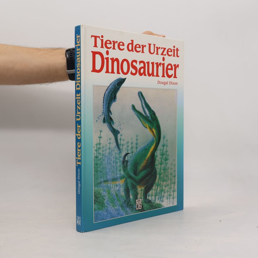 Dougal Dixon Tiere der Urzeit Dinosaurier
