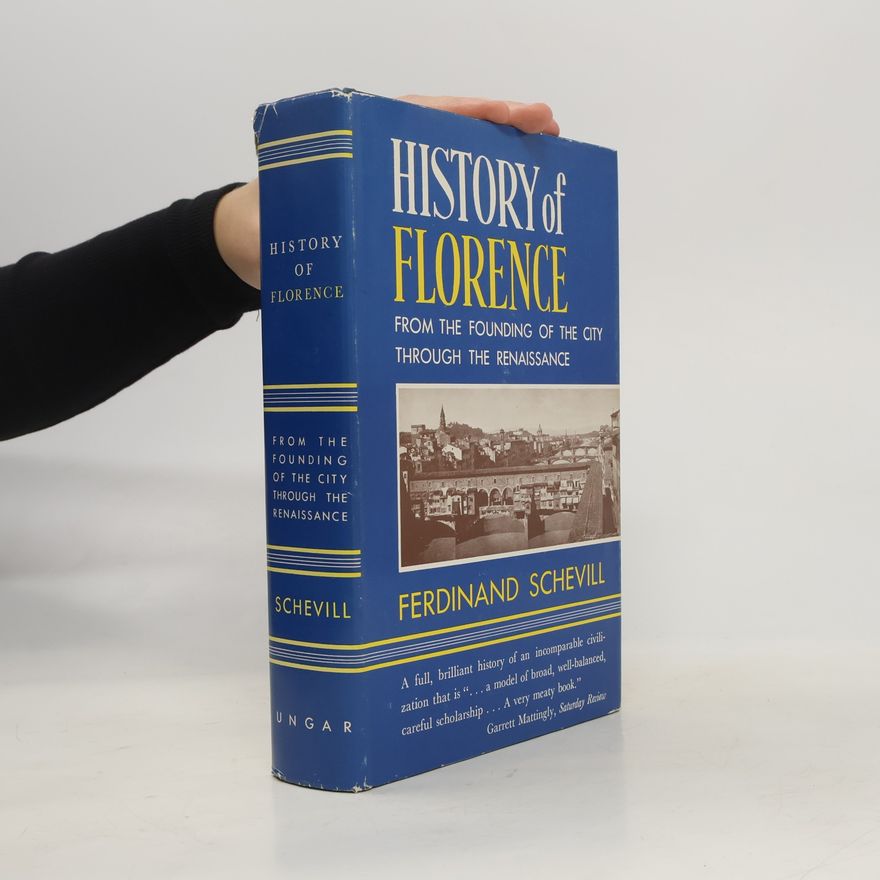 Ferdinand Schevill History of Florence From the Founding of the City