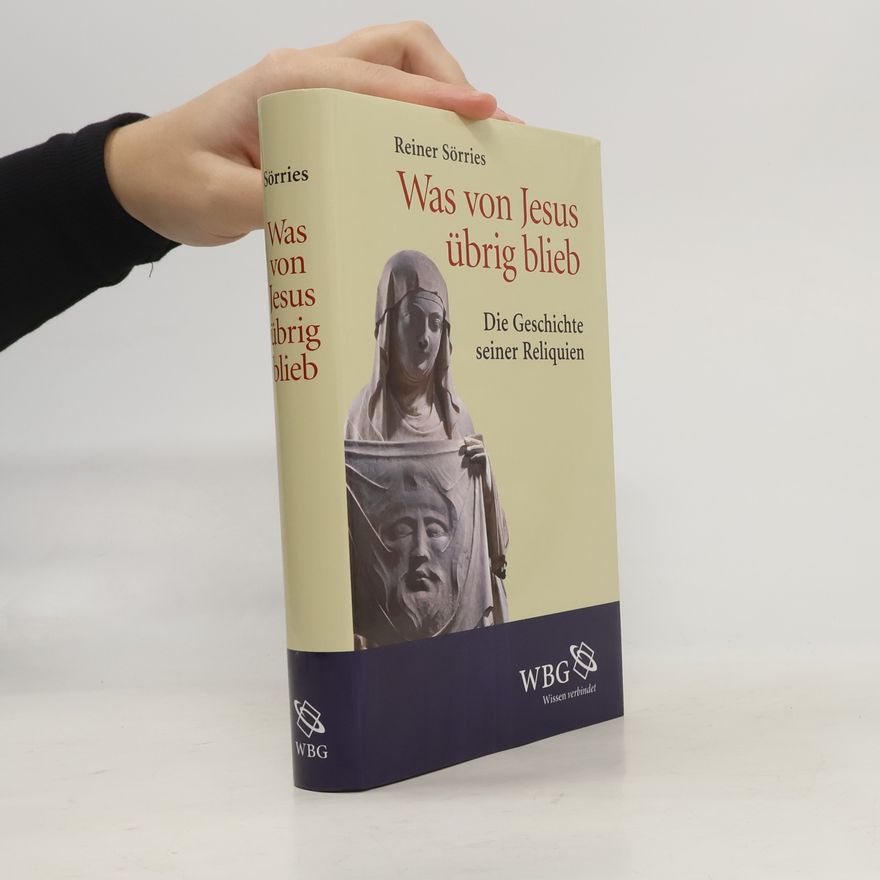 Reiner Sörries Was von Jesus übrig blieb