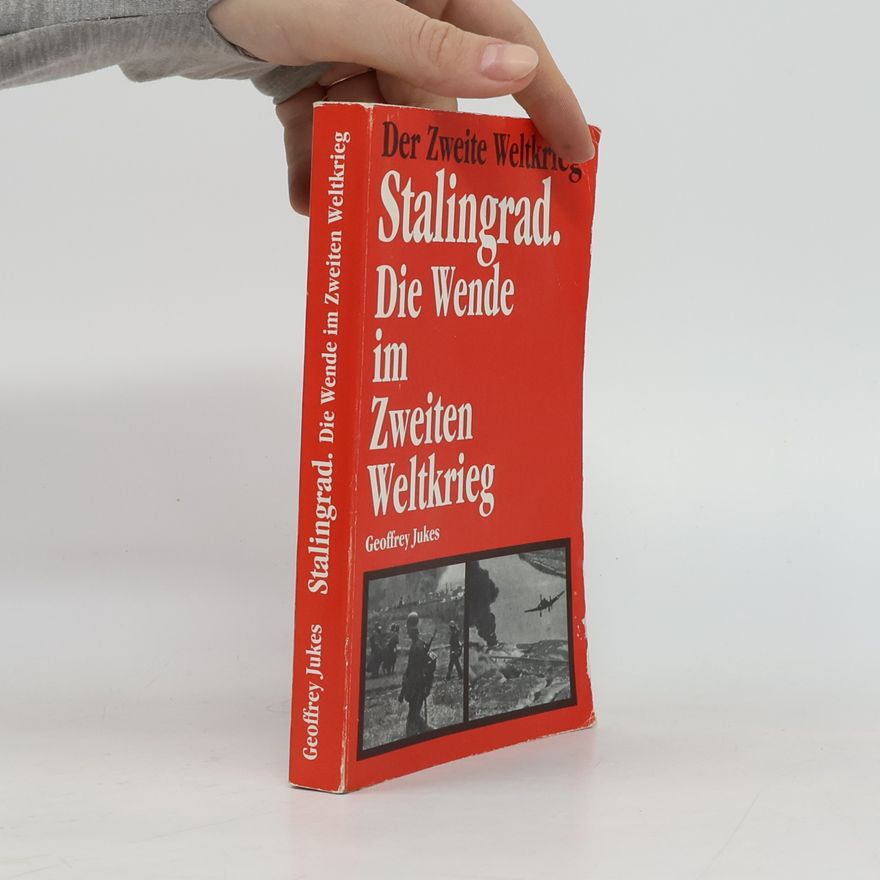Geoffrey Jukes Stalingrad. Die Wende im Zweiten Weltkrieg
