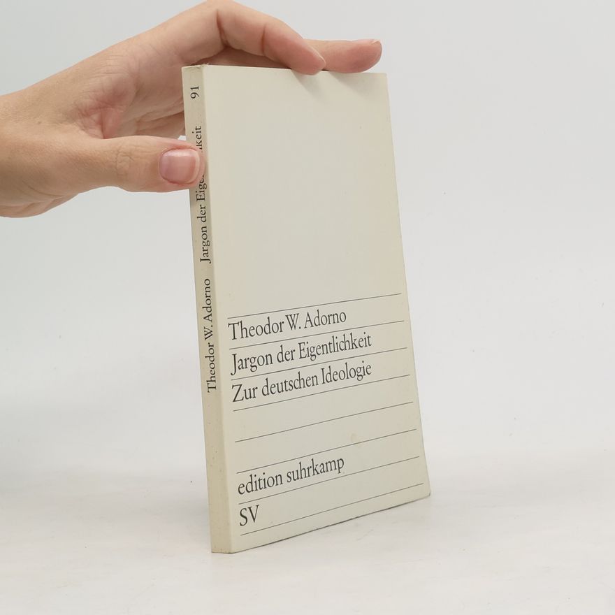 Theodor W. Adorno Jargon der Eigentlichkeit. Zur deutschen Ideologie