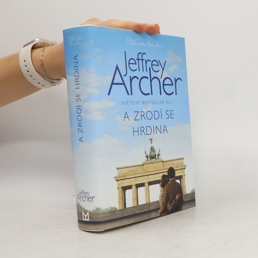 Jeffrey Archer Cliftonova kronika. A zrodí se hrdina