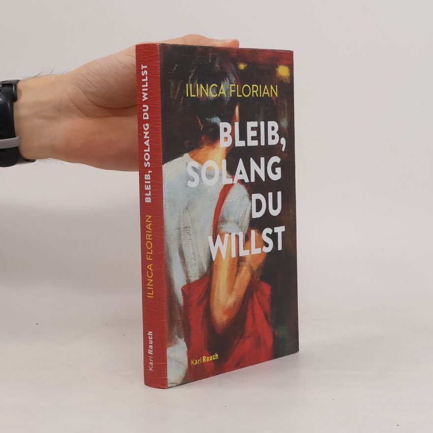 Ilinca Florian Bleib, solang du willst