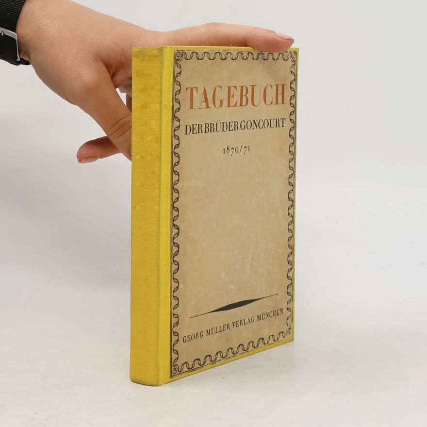 Brüder Goncourt Tagebuch der Brüder Goncourt 1870/71