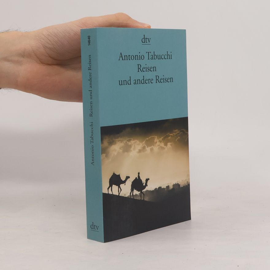 Antonio Tabucchi Reisen und andere Reisen