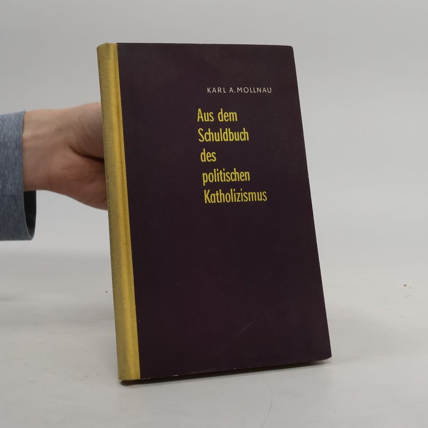 Karl A. Mollnau Das Schuldbuch des politischen katholizismus