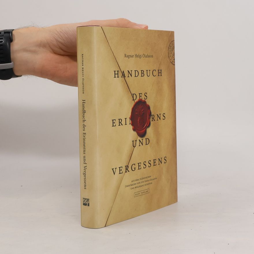 Ragnar Helgi Ólafsson Handbuch des Erinnerns und Vergessens. Geschichten