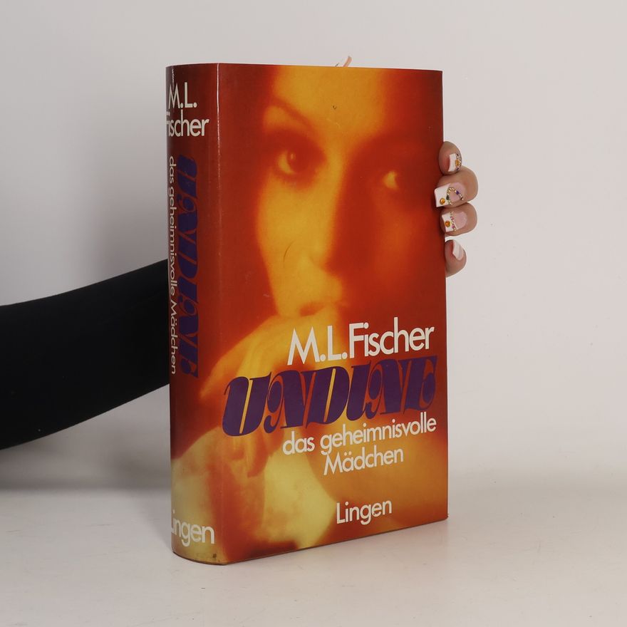 M. L. Fischer Undine. Das geheimnisvolle Mädchen