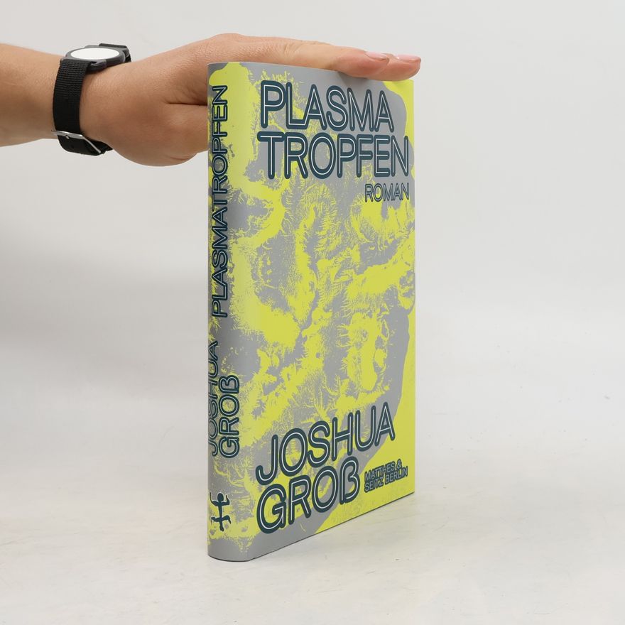 Joshua Groß Plasmatropfen. Roman