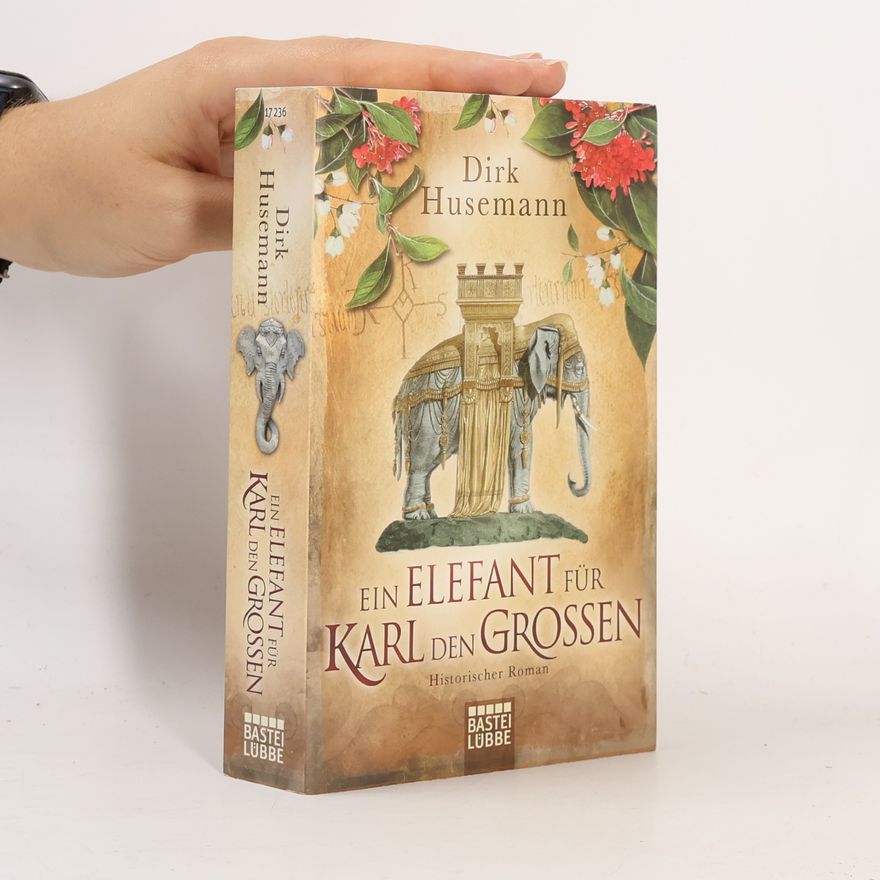 Dirk Husemann Ein Elefant für Karl den Großen