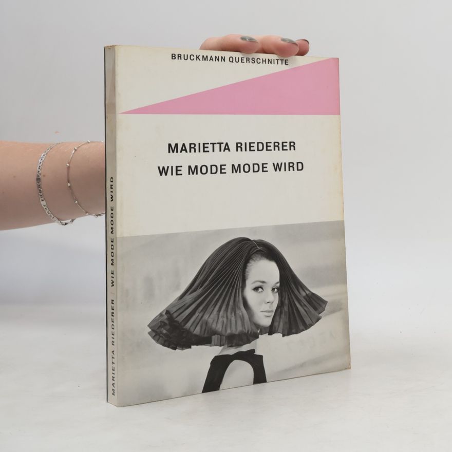 Marietta Riederer Wie Mode Mode wird