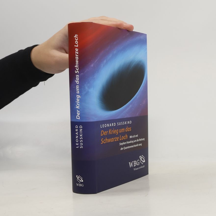 Leonard Susskind Der Krieg um das Schwarze Loch