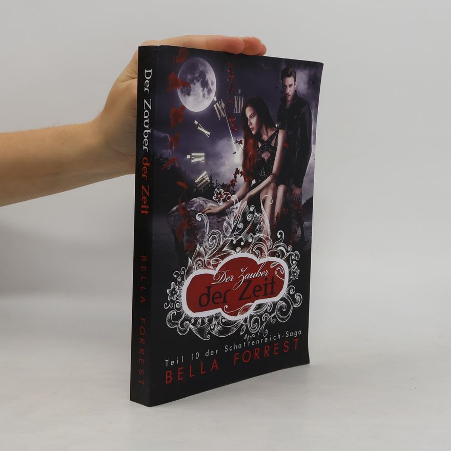 Bella Forrest Der Zauber der Zeit. Das Schattenreich Der Vampire 10