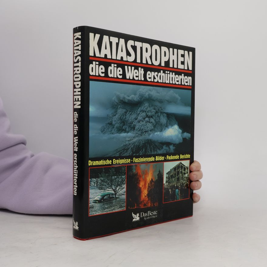 Gerald Deckart Katastrophen, die die Welt erschütterten