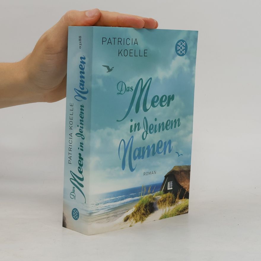 Patricia Koelle Das Meer in deinem Namen