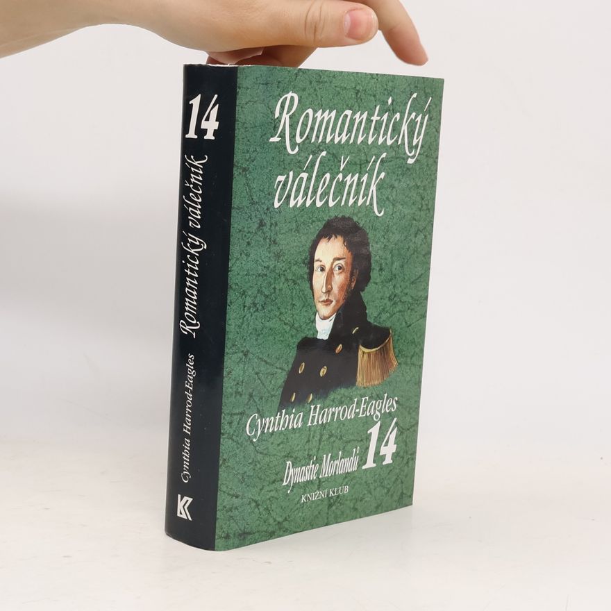 Cynthia Harrod-Eagles Romantický válečník. Dynastie Morlandů. 14. díl