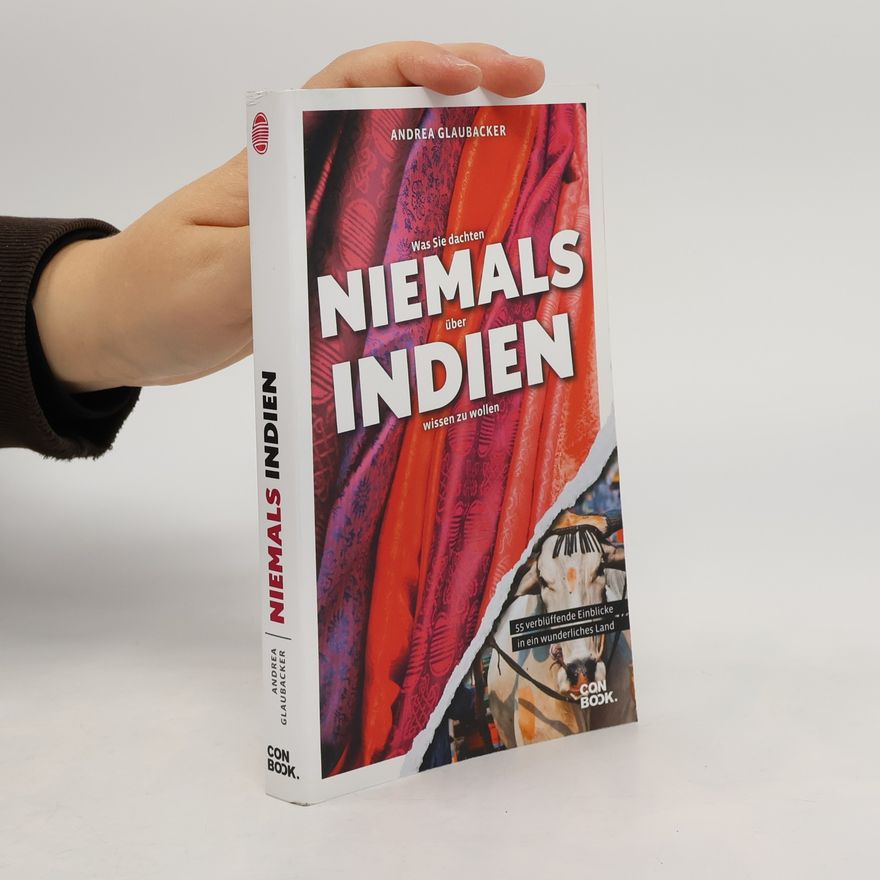 Andrea Glaubacker Was Sie dachten, NIEMALS über INDIEN wissen zu wollen