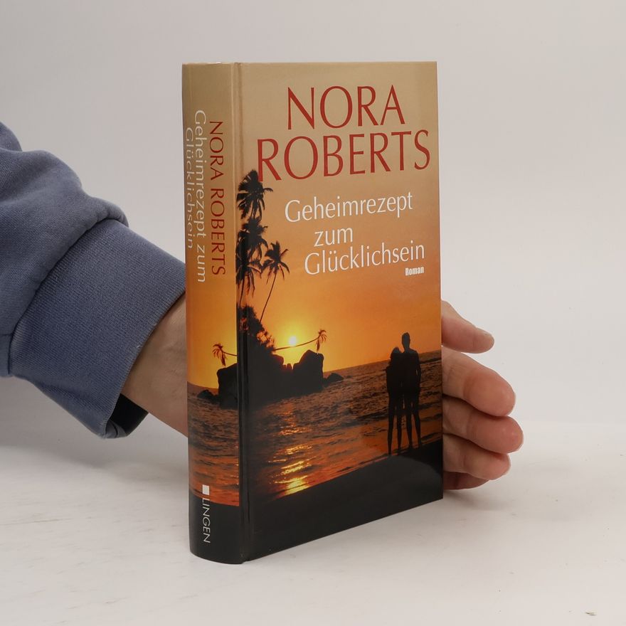 Nora Roberts Geheimrezept zum Glücklichsein