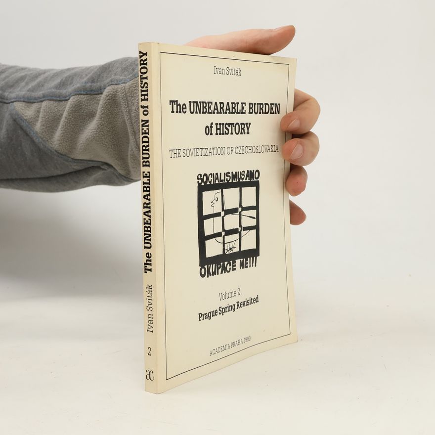 Ivan Sviták The Unbearable Burden of History