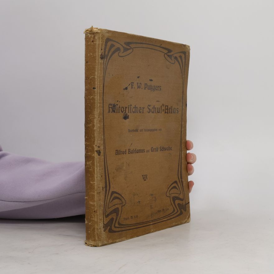 Alfred Baldamus F. W. Putzgers Historischer Schul-Atlas zur alten, mittleren und neuen Geschichte