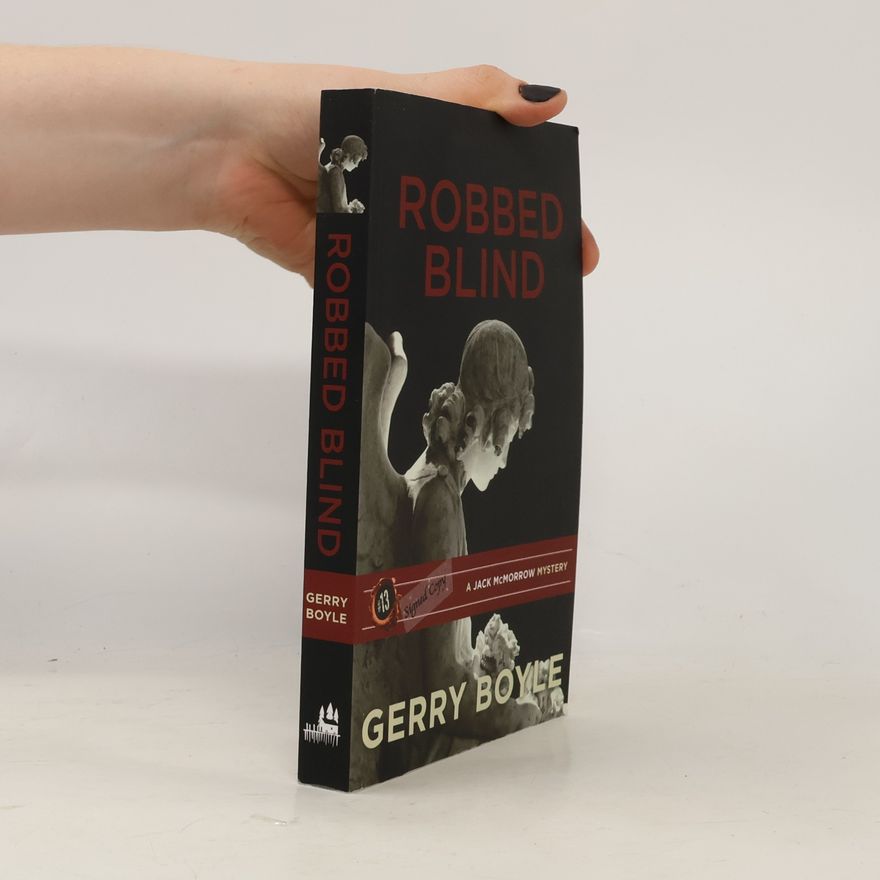 Gerry Boyle A Jack McMorrow Mystery - 13: Robbed Blind