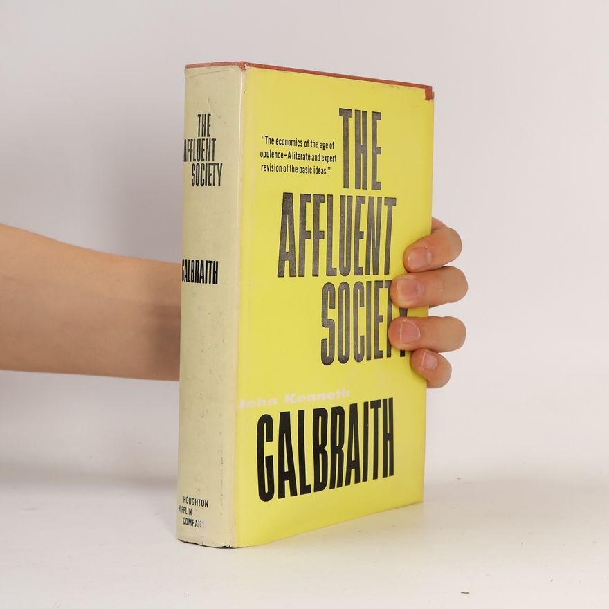 John Kenneth Galbraith The Affluent Society