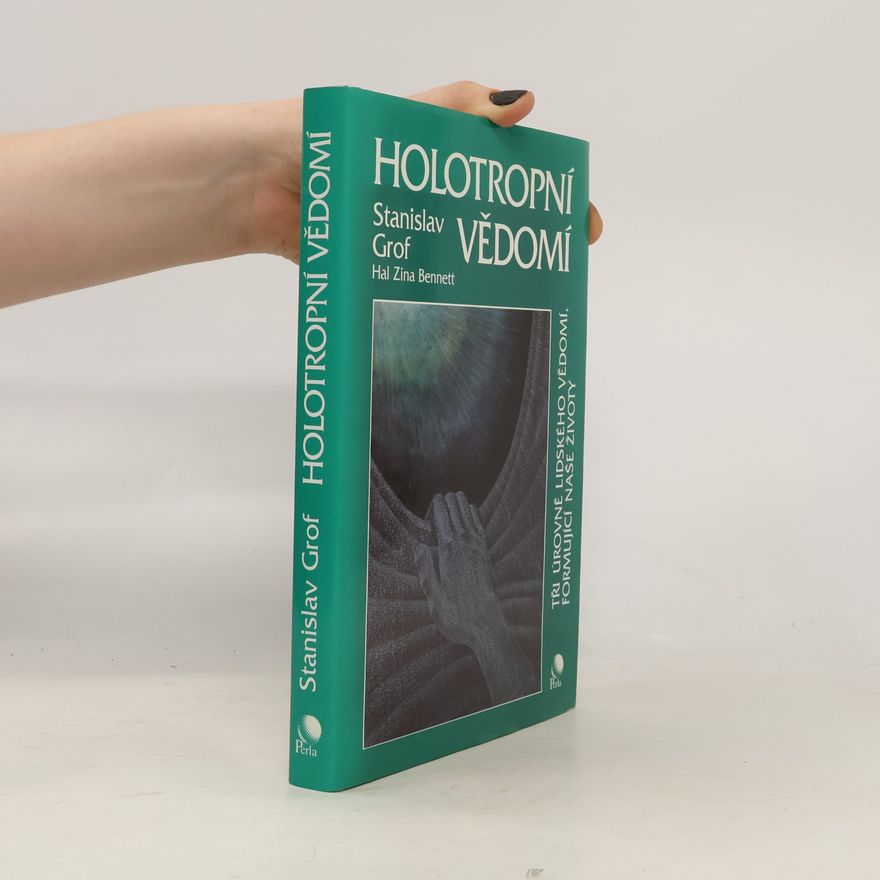Stanislav Grof Holotropní vědomí