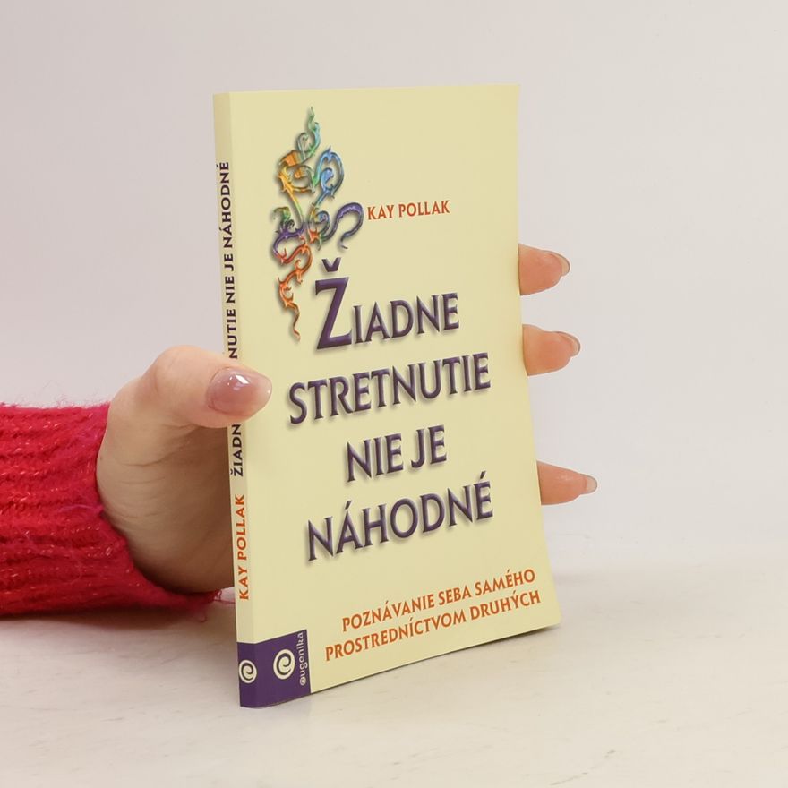 Kay Pollak Žiadne stretnutie nie je náhodné