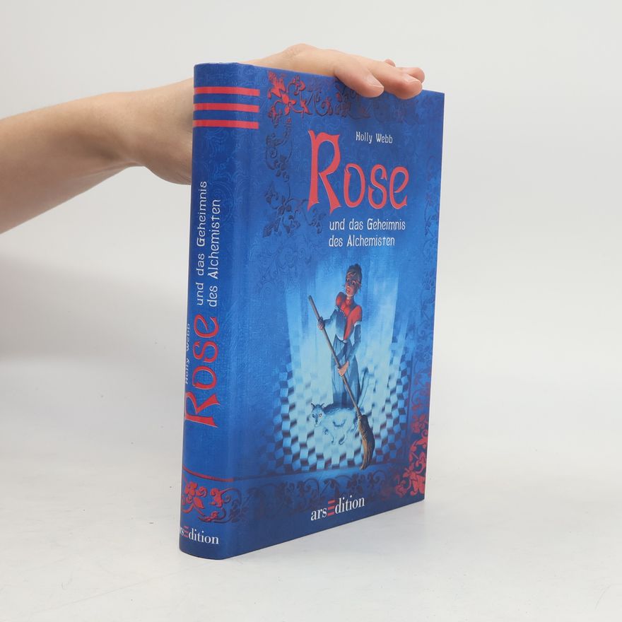 Holly Webb Rose und das Geheimnis des Alchemisten