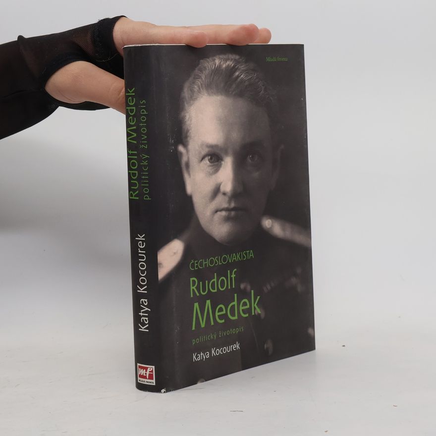 Katya Kocourek Čechoslovakista Rudolf Medek. Politický životopis