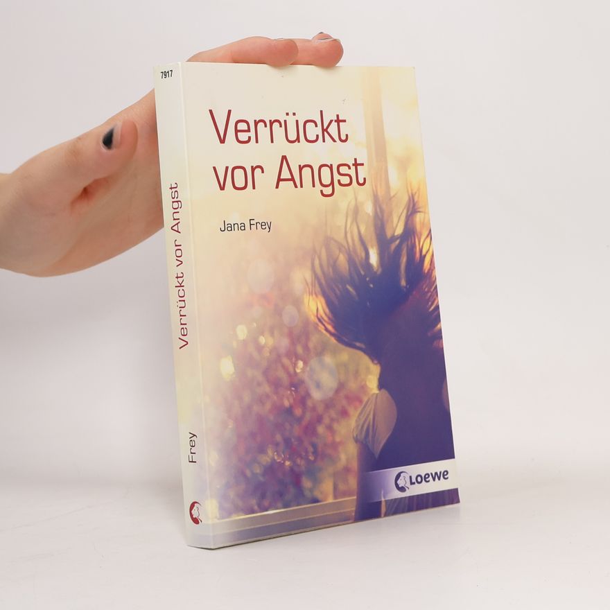 Jana Frey Verrückt vor Angst