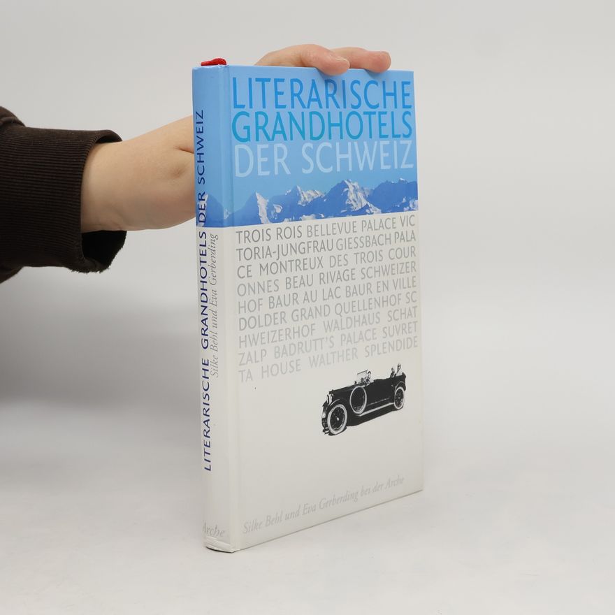 Silke Behl Literarische Grandhotels der Schweiz