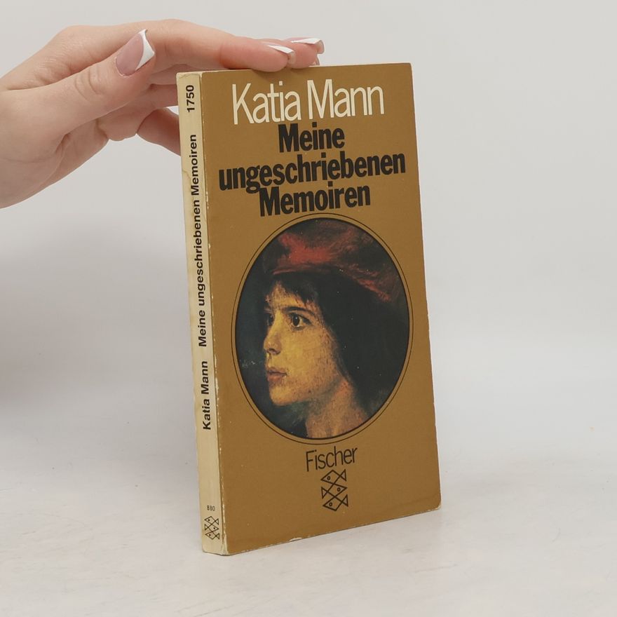 Katia Mann Meine ungeschriebenen Memoiren
