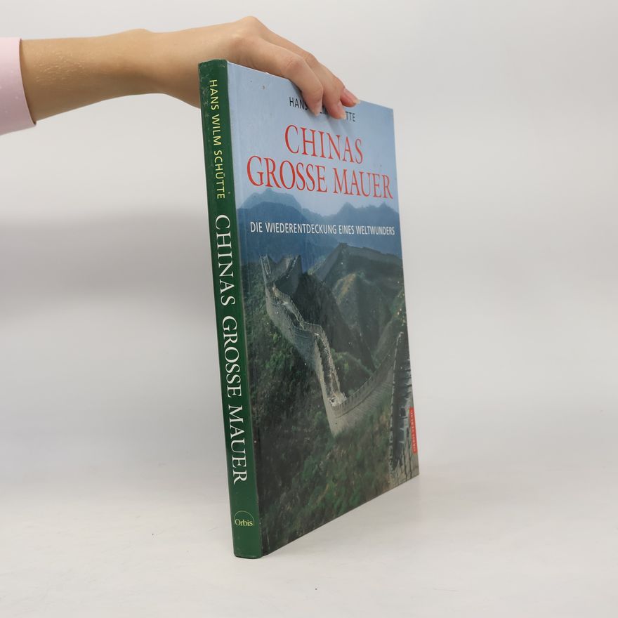 Hans Wilm Schütte Chinas grosse Mauer